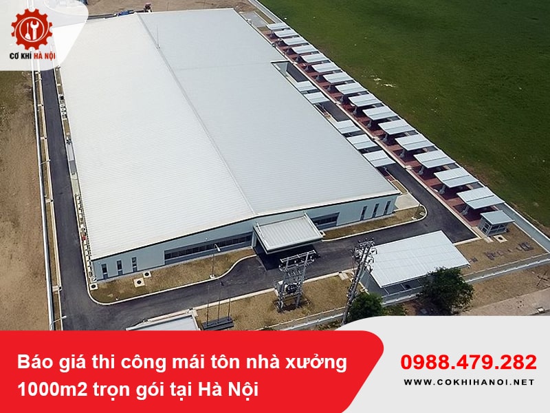 Báo giá thi công mái tôn nhà xưởng 1000m2 trọn gói tại Hà Nội