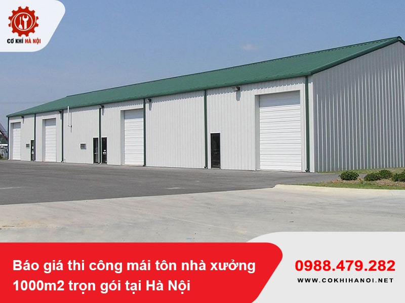 Báo giá thi công mái tôn nhà xưởng 1000m2 trọn gói tại Hà Nội