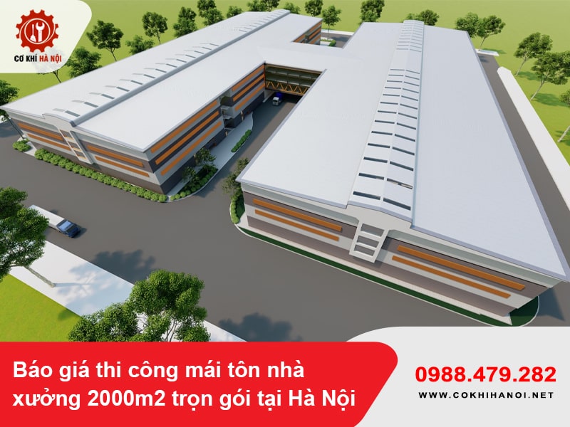 Báo giá thi công mái tôn nhà xưởng 2000m2 trọn gói tại Hà Nội