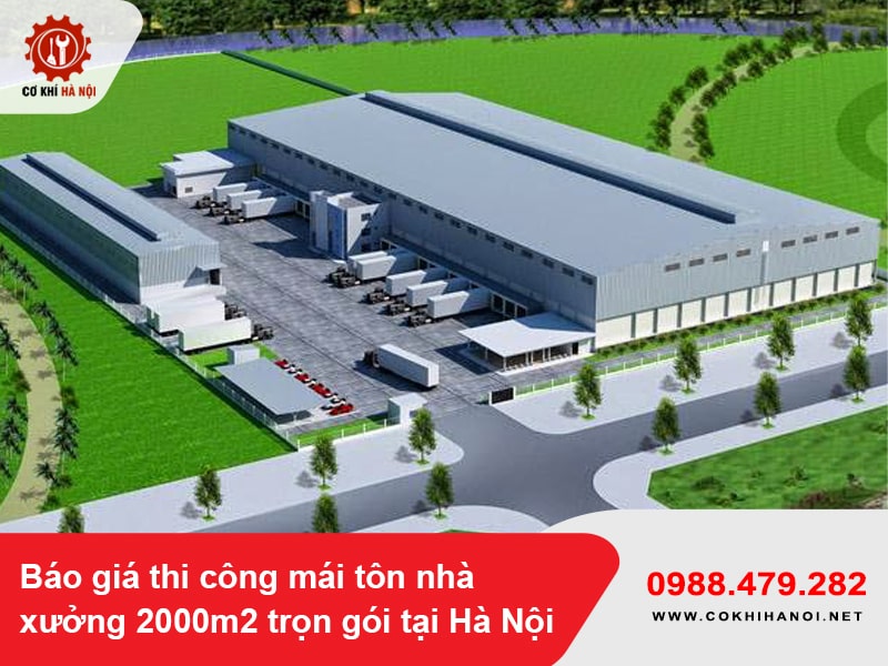 Báo giá thi công mái tôn nhà xưởng 2000m2 trọn gói tại Hà Nội