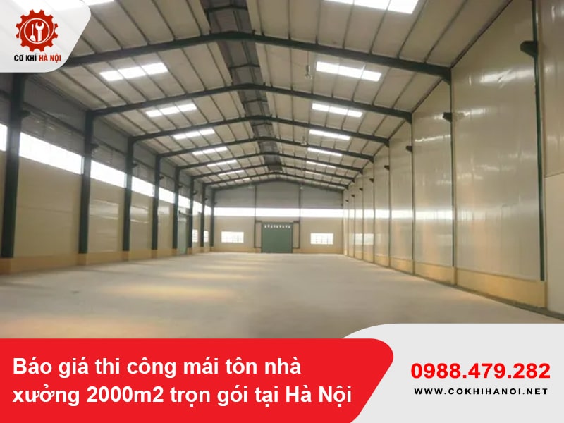 Báo giá thi công mái tôn nhà xưởng 2000m2 trọn gói tại Hà Nội