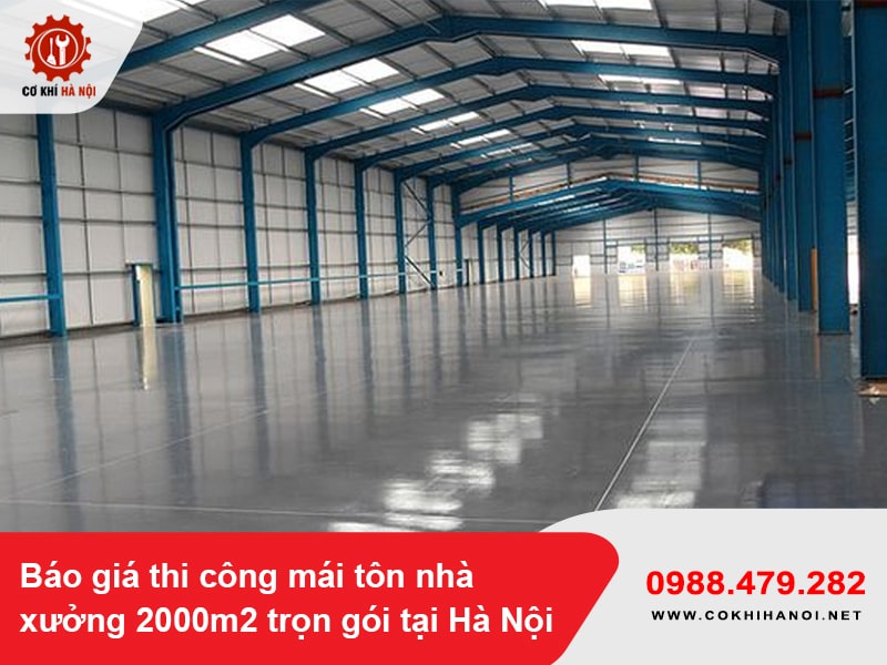 Báo giá thi công mái tôn nhà xưởng 2000m2 trọn gói tại Hà Nội