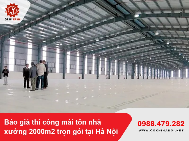 Báo giá thi công mái tôn nhà xưởng 2000m2 trọn gói tại Hà Nội