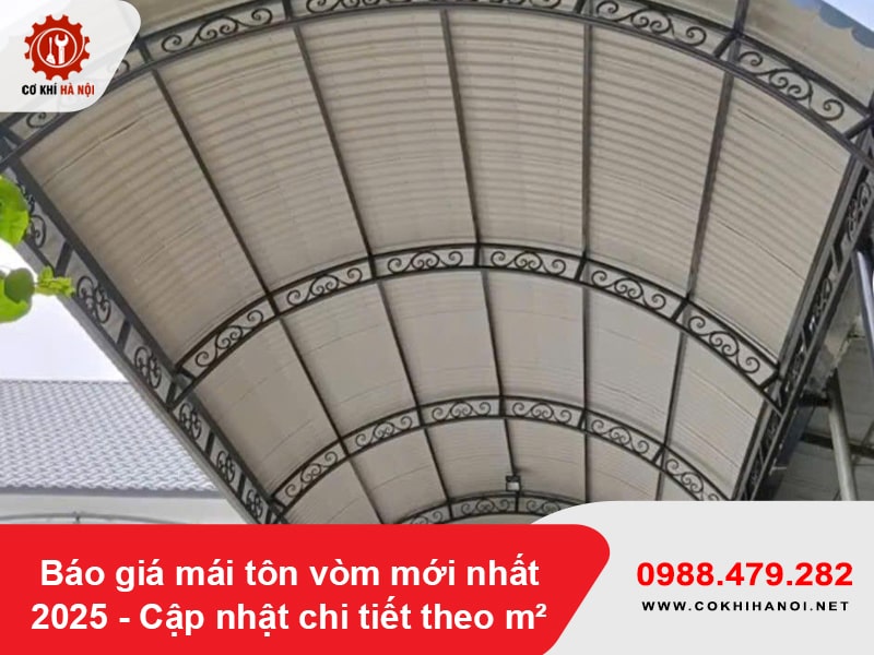 Báo giá mái tôn vòm mới nhất 2025 – Cập nhật chi tiết theo m²