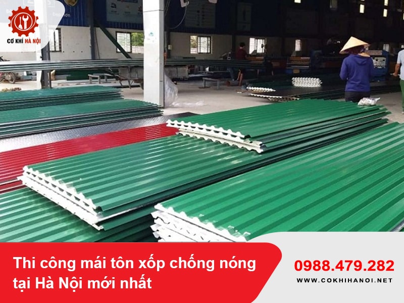 Thi công mái tôn xốp chống nóng tại Hà Nội mới nhất năm 2025