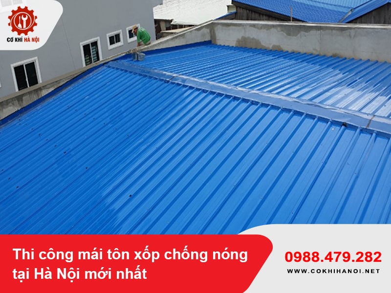 Thi công mái tôn xốp chống nóng tại Hà Nội mới nhất năm 2025