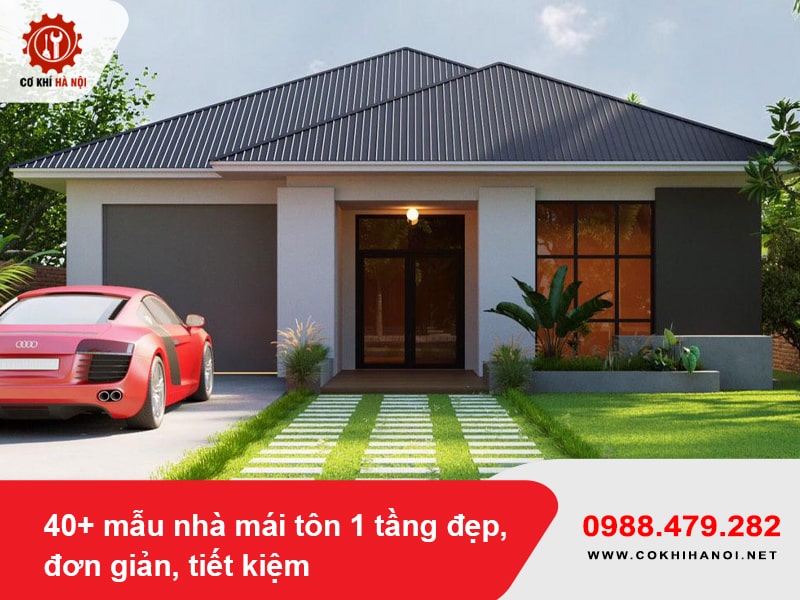 40+ mẫu nhà mái tôn 1 tầng đẹp, đơn giản, tiết kiệm 2025