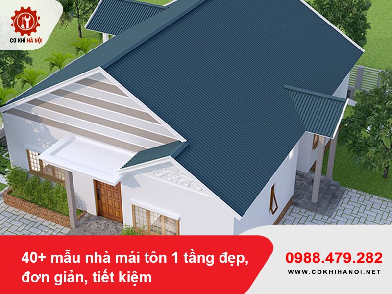 40+ mẫu nhà mái tôn 1 tầng đẹp, đơn giản, tiết kiệm 2025