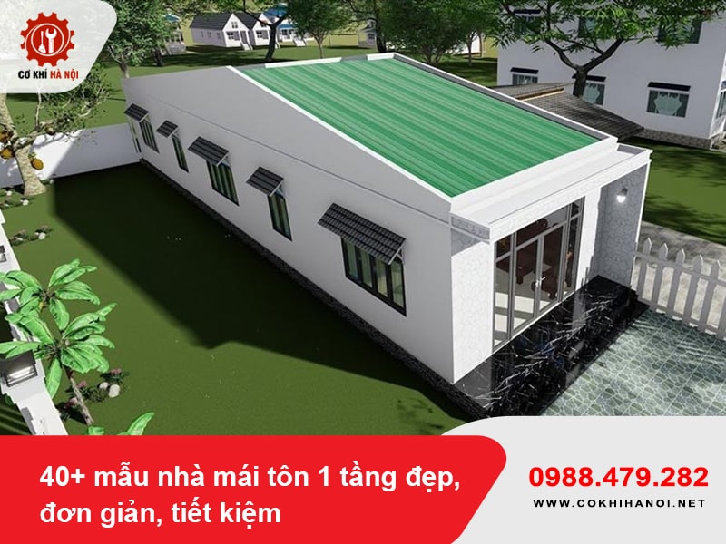 40+ mẫu nhà mái tôn 1 tầng đẹp, đơn giản, tiết kiệm 2025