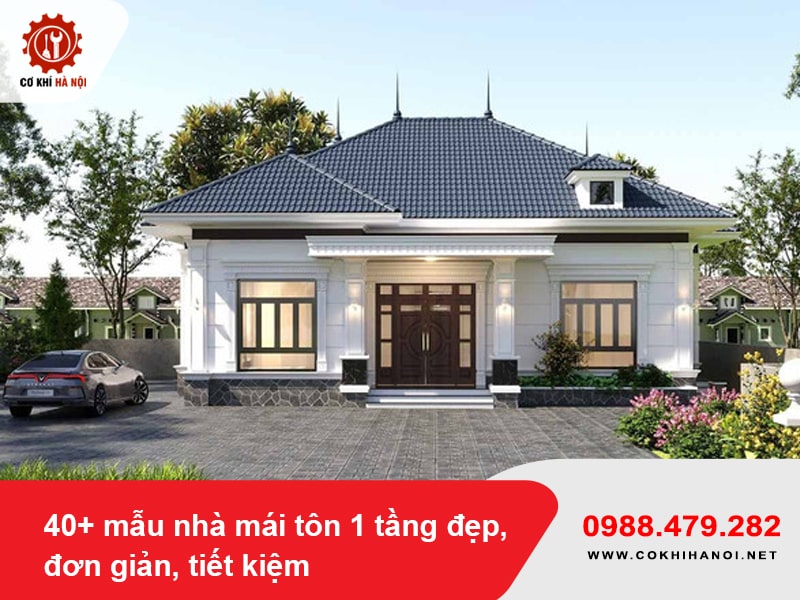 40+ mẫu nhà mái tôn 1 tầng đẹp, đơn giản, tiết kiệm 2025