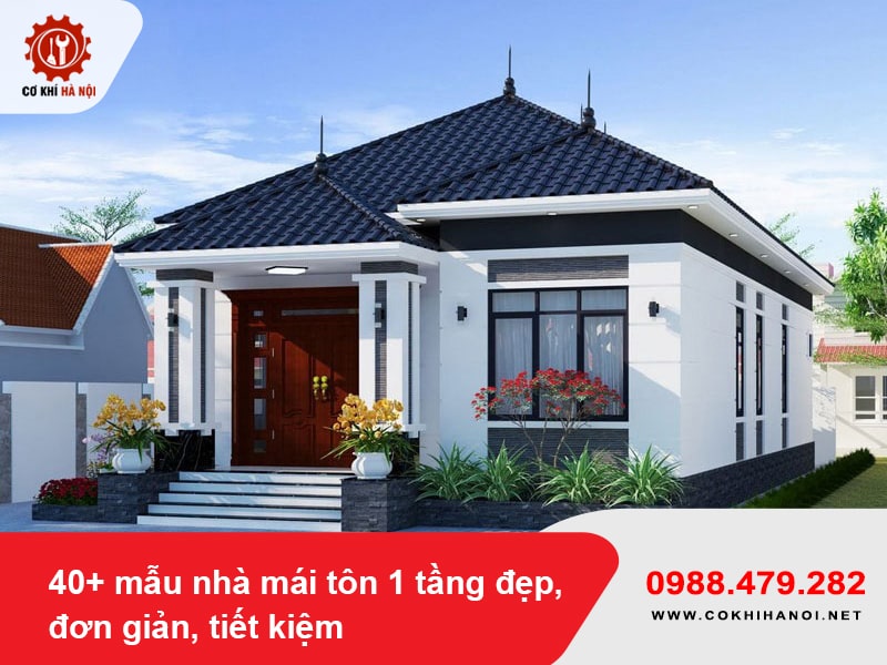 40+ mẫu nhà mái tôn 1 tầng đẹp, đơn giản, tiết kiệm 2025