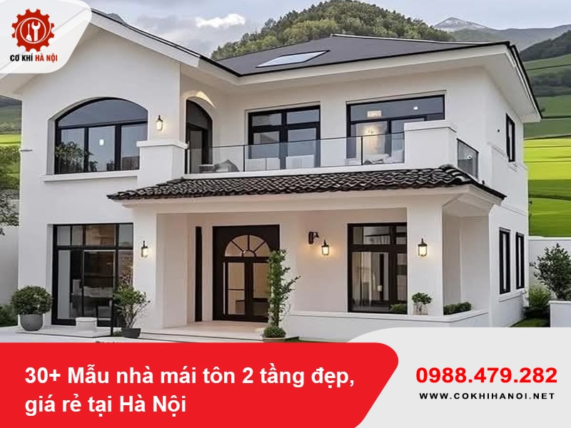 30+ Mẫu nhà mái tôn 2 tầng đẹp, giá rẻ tại Hà Nội 2025