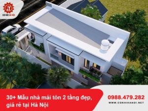 30+ Mẫu nhà mái tôn 2 tầng đẹp, giá rẻ tại Hà Nội 2025