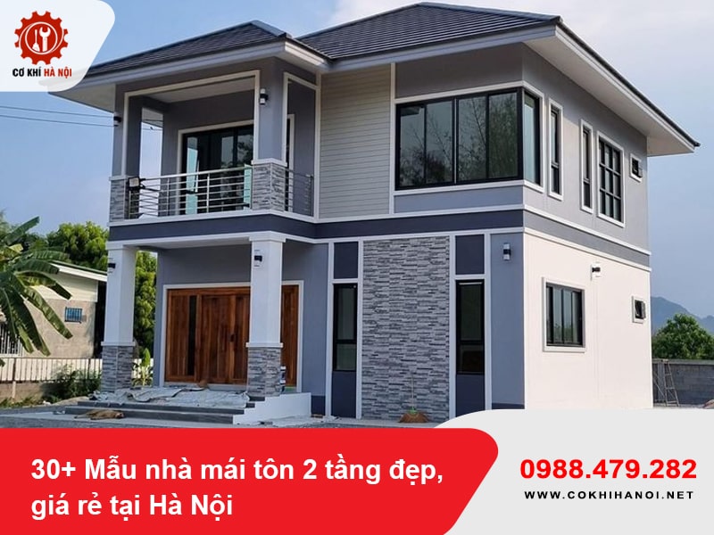 30+ Mẫu nhà mái tôn 2 tầng đẹp, giá rẻ tại Hà Nội 2025