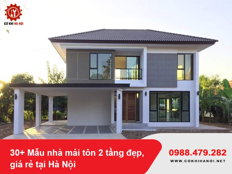 30+ Mẫu nhà mái tôn 2 tầng đẹp, giá rẻ tại Hà Nội 2025