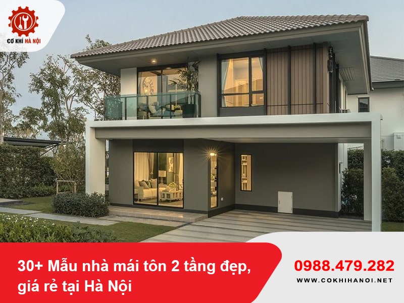 30+ Mẫu nhà mái tôn 2 tầng đẹp, giá rẻ tại Hà Nội 2025