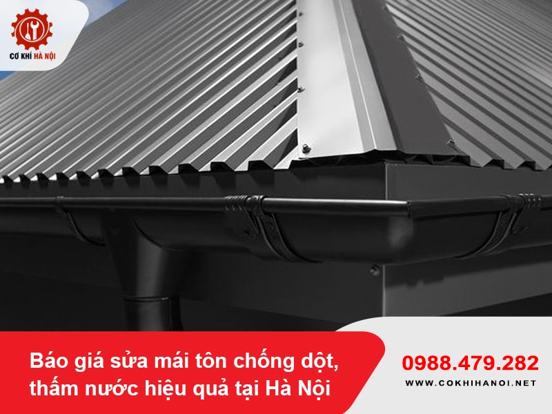 Báo giá sửa mái tôn chống dột, thấm nước hiệu quả tại Hà Nội