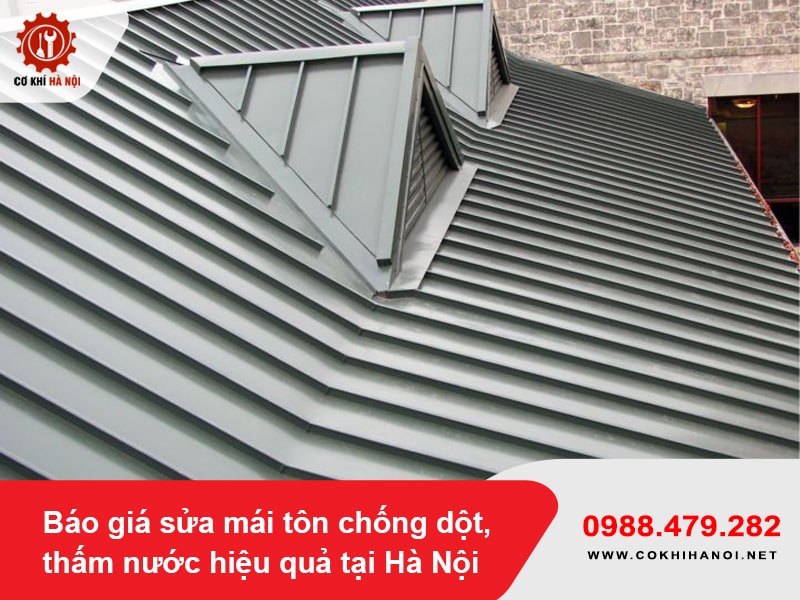 Báo giá sửa mái tôn chống dột, thấm nước hiệu quả tại Hà Nội