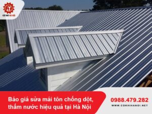Báo giá sửa mái tôn chống dột, thấm nước hiệu quả tại Hà Nội