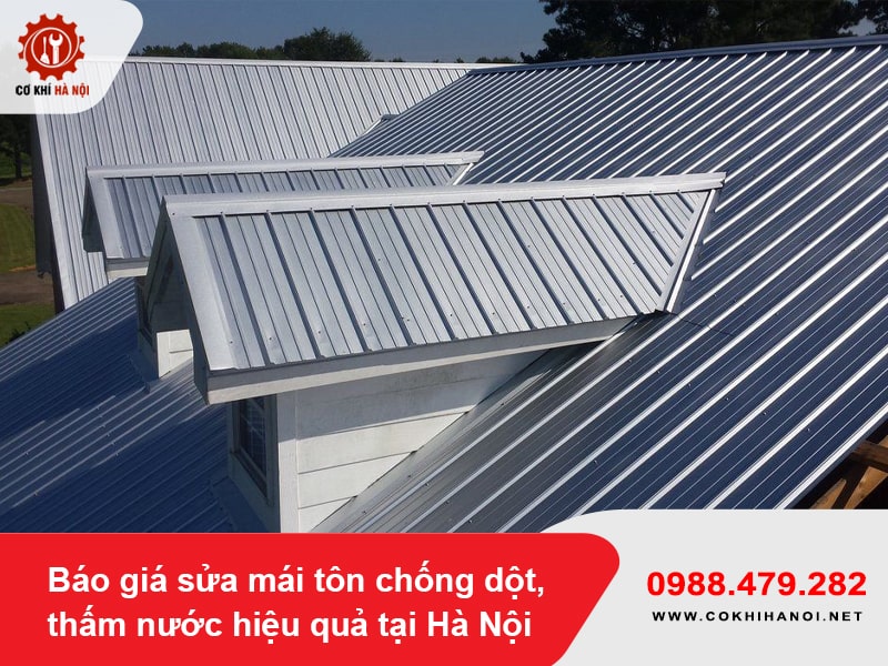 Báo giá sửa mái tôn chống dột, thấm nước hiệu quả tại Hà Nội