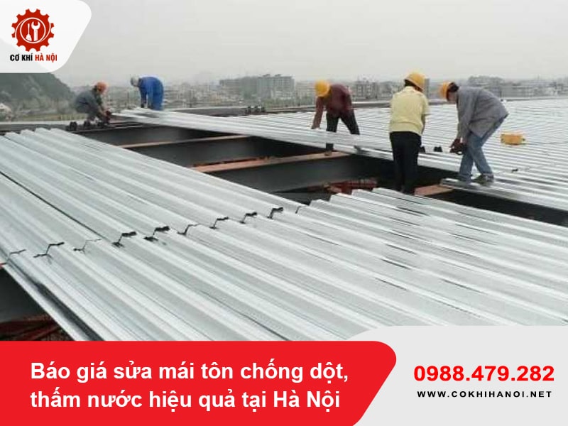 Báo giá sửa mái tôn chống dột, thấm nước hiệu quả tại Hà Nội