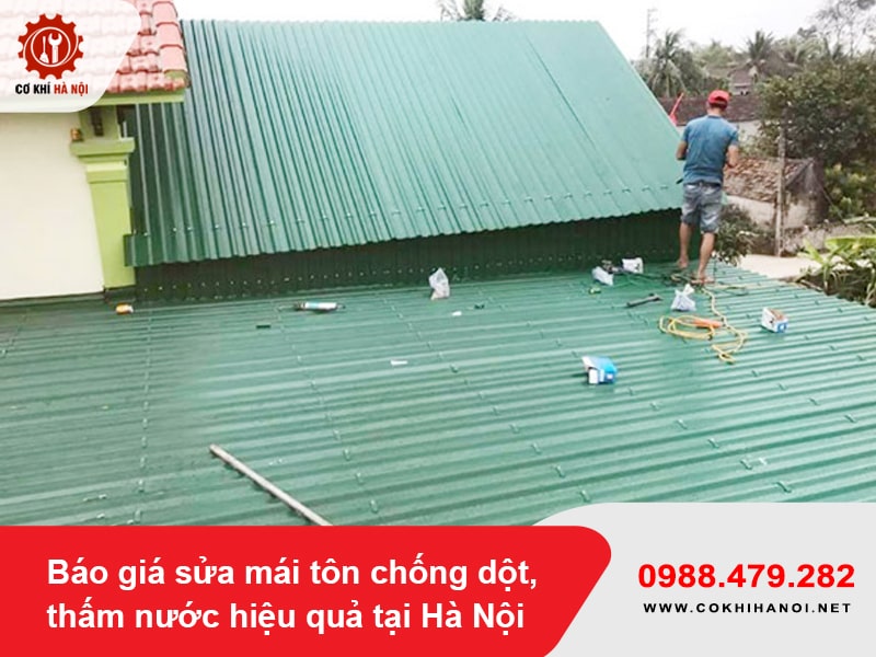 Báo giá sửa mái tôn chống dột, thấm nước hiệu quả tại Hà Nội