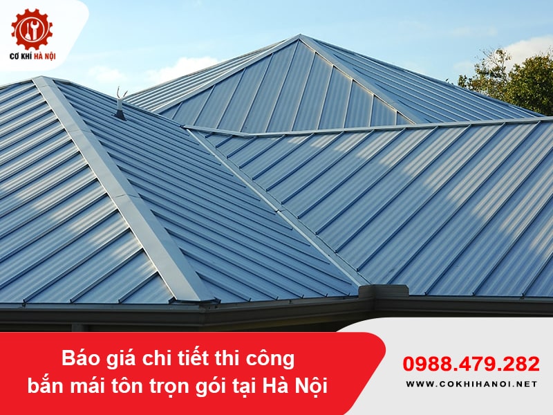 Báo giá chi tiết thi công bắn mái tôn trọn gói tại Hà Nội