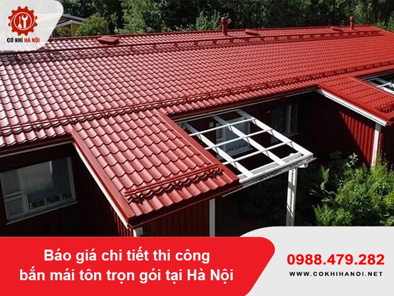 Báo giá chi tiết thi công bắn mái tôn trọn gói tại Hà Nội
