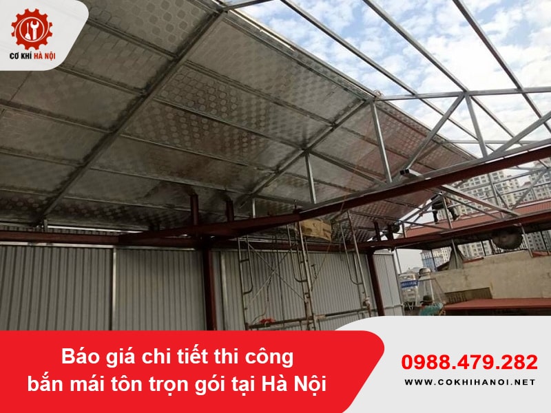 Báo giá chi tiết thi công bắn mái tôn trọn gói tại Hà Nội