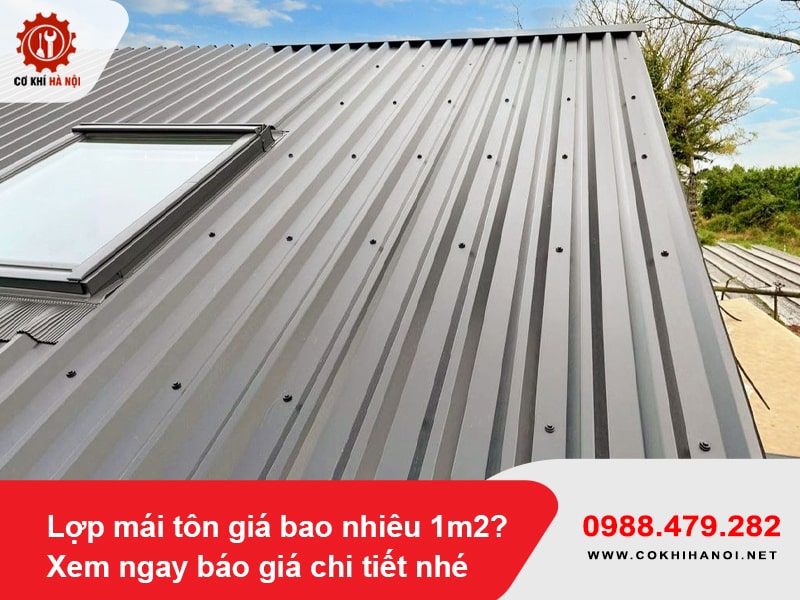 Lợp mái tôn giá bao nhiêu 1m2? Xem ngay báo giá chi tiết nhé