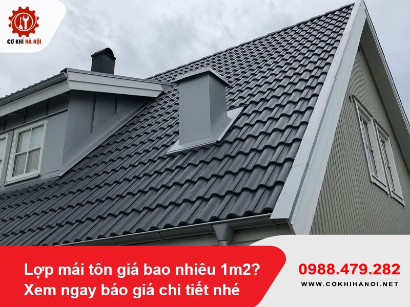 Lợp mái tôn giá bao nhiêu 1m2? Xem ngay báo giá chi tiết nhé