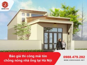 Báo giá thi công mái tôn chống nóng nhà ống tại Hà Nội