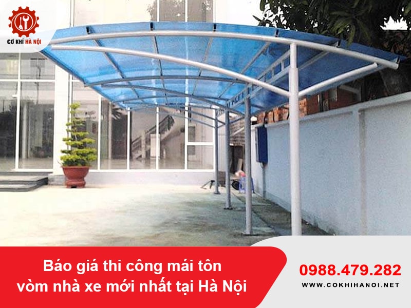 Báo giá thi công mái tôn vòm nhà xe mới nhất tại Hà Nội