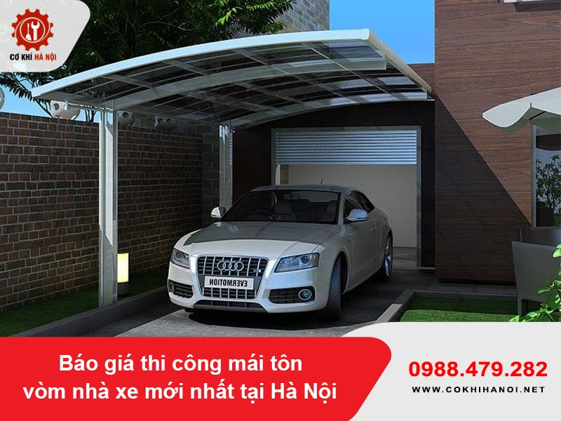 Báo giá thi công mái tôn vòm nhà xe mới nhất tại Hà Nội