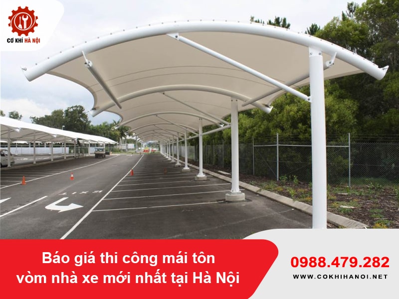 Báo giá thi công mái tôn vòm nhà xe mới nhất tại Hà Nội