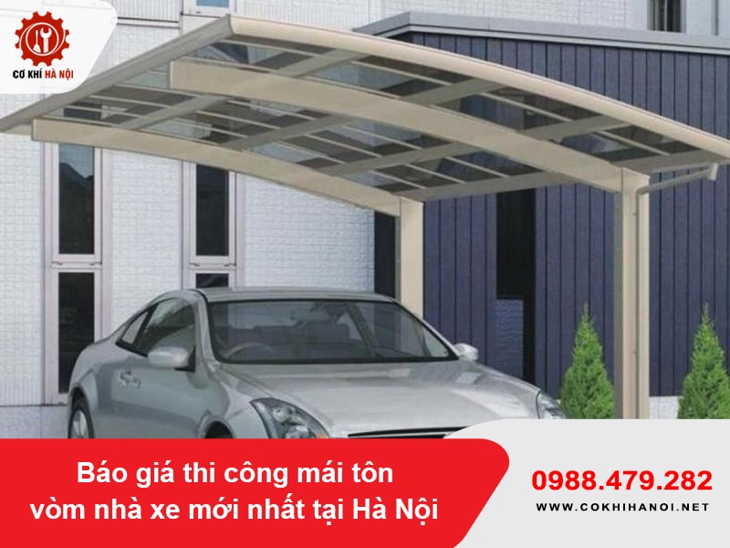 Báo giá thi công mái tôn vòm nhà xe mới nhất tại Hà Nội