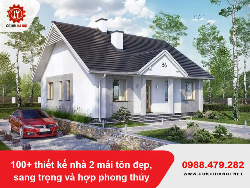 100+ thiết kế nhà 2 mái tôn đẹp, sang trọng và hợp phong thủy