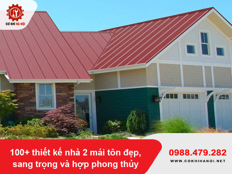 100+ thiết kế nhà 2 mái tôn đẹp, sang trọng và hợp phong thủy