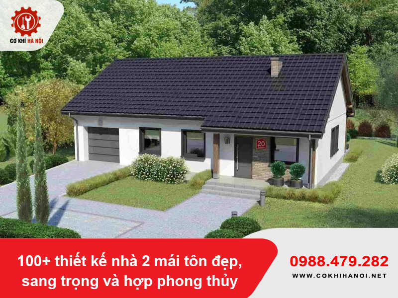 100+ thiết kế nhà 2 mái tôn đẹp, sang trọng và hợp phong thủy