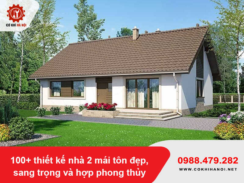 100+ thiết kế nhà 2 mái tôn đẹp, sang trọng và hợp phong thủy
