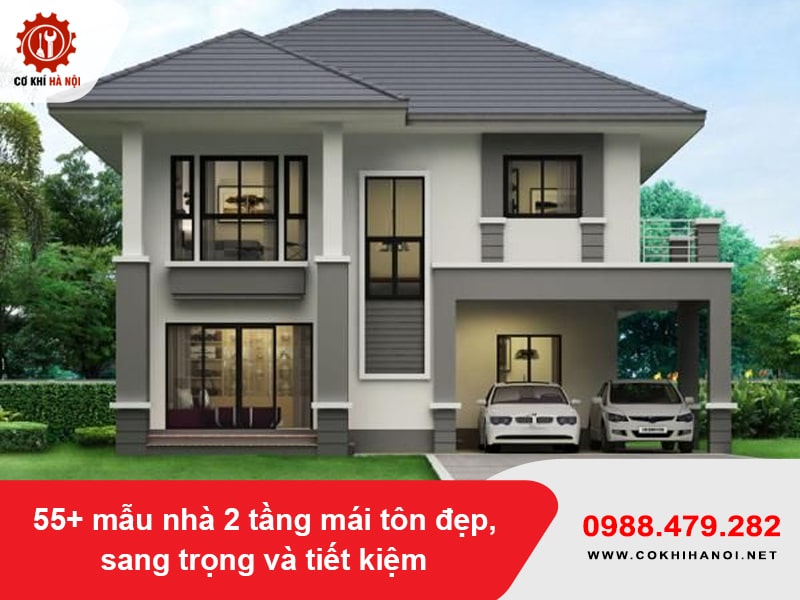 55+ mẫu nhà 2 tầng mái tôn đẹp, sang trọng và tiết kiệm