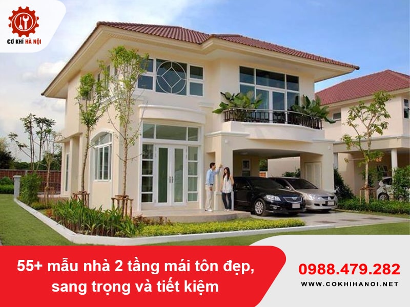 55+ mẫu nhà 2 tầng mái tôn đẹp, sang trọng và tiết kiệm