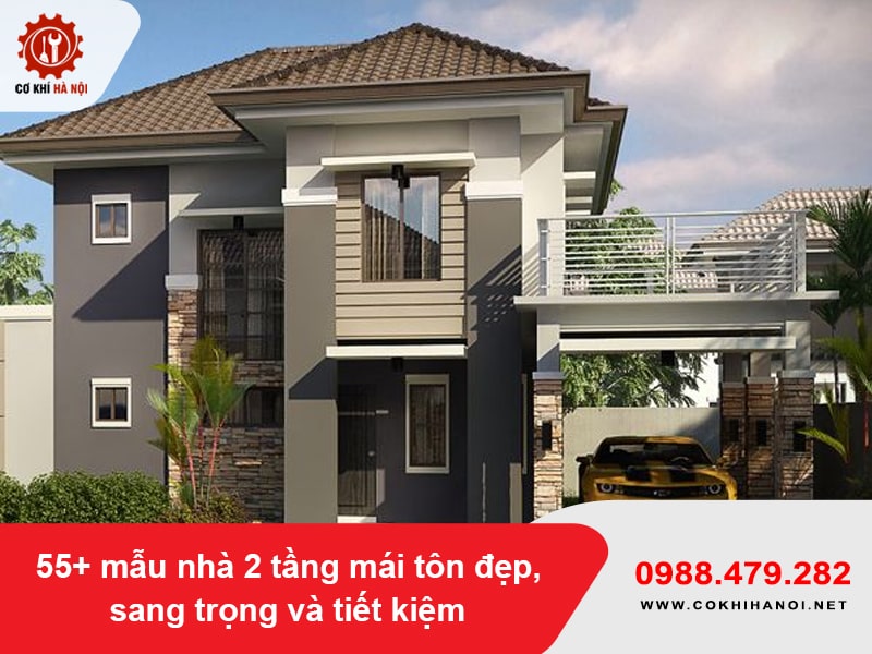 55+ mẫu nhà 2 tầng mái tôn đẹp, sang trọng và tiết kiệm
