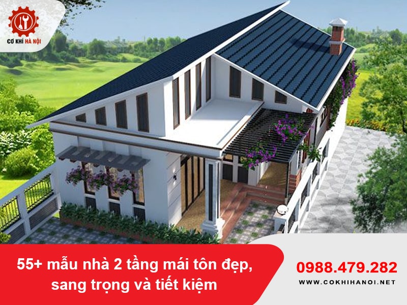 55+ mẫu nhà 2 tầng mái tôn đẹp, sang trọng và tiết kiệm