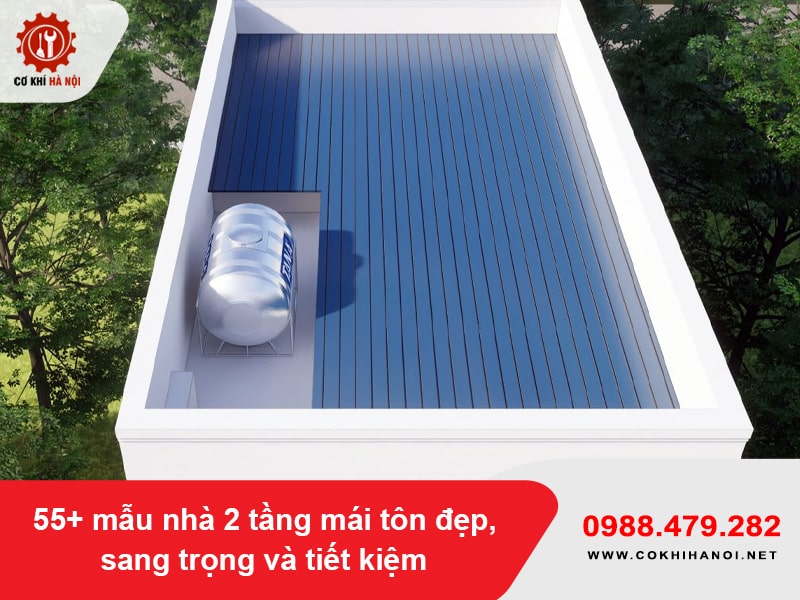 55+ mẫu nhà 2 tầng mái tôn đẹp, sang trọng và tiết kiệm