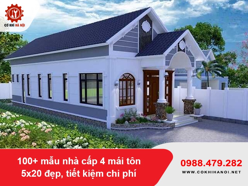 100+ mẫu nhà cấp 4 mái tôn 5x20 đẹp, tiết kiệm chi phí