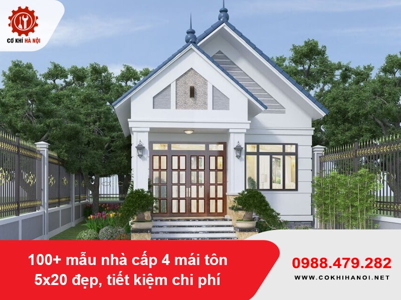 100+ mẫu nhà cấp 4 mái tôn 5x20 đẹp, tiết kiệm chi phí