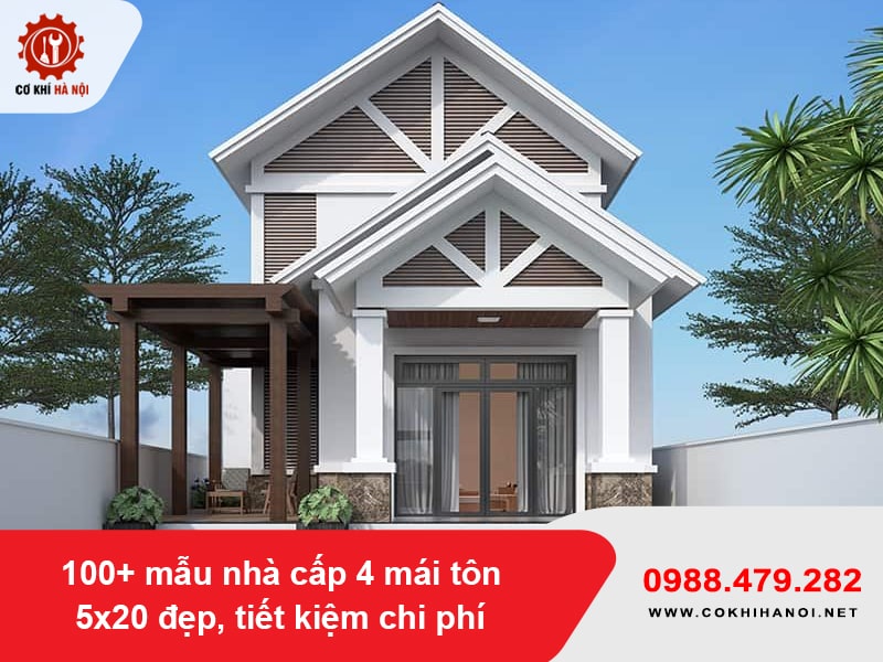 100+ mẫu nhà cấp 4 mái tôn 5x20 đẹp, tiết kiệm chi phí