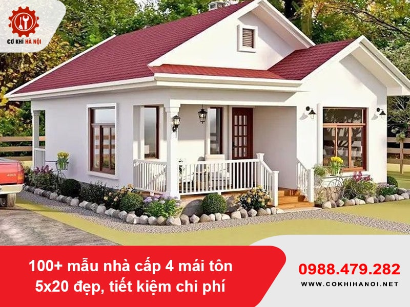 100+ mẫu nhà cấp 4 mái tôn 5x20 đẹp, tiết kiệm chi phí