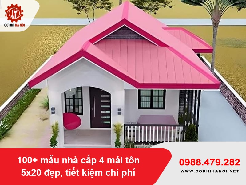 100+ mẫu nhà cấp 4 mái tôn 5x20 đẹp, tiết kiệm chi phí
